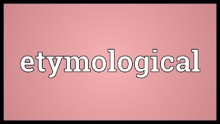 Etymological Meaning [upl. by Masao]