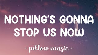 Nothings Gonna Stop Us Now  Starship Lyrics 🎵 [upl. by Naj]