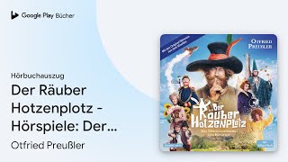 „Der Räuber Hotzenplotz  Hörspiele Der Räuber…“ von Otfried Preußler · Hörbuchauszug [upl. by Qifar]