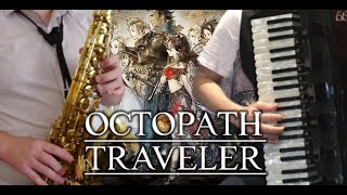 Accordion amp SaxophoneOctopath Traveler  Alfyns Theme [upl. by Archy640]