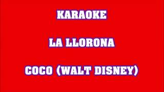 La llorona  Coco Walt Disney  KARAOKE [upl. by Nomsed]