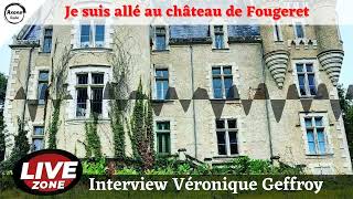 Je suis allé au château de Fougeret  Live Zone avec Véronique Geffroy [upl. by Larual57]