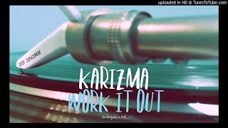 Karizma  Work It Out [upl. by Anuqahs]