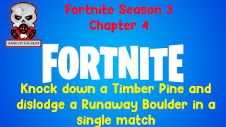 Knock down a Timber Pine and dislodge a Runaway Boulder in single match Fortnite Season 3 Chapter 4 [upl. by Keele]