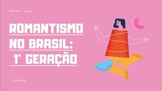 ROMANTISMO NO BRASIL 1° GERAÇÃO  NACIONALISTA OU INDIANISTA AULA DE LITERATURA [upl. by Barfuss]