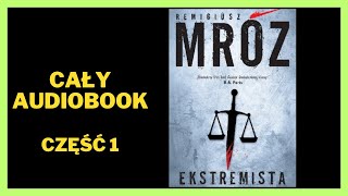 Remigiusz Mróz  Ekstremista  Kryminał Audiobook Cały Audiobook Książki online Subskrybuj [upl. by Amaryl]