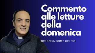 Commento alle letture della seconda domenica del Tempo Ordinario [upl. by Inglebert792]