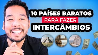 10 PAÍSES MAIS BARATOS PARA FAZER INTERCÂMBIO E VIAJAR GASTANDO POUCO [upl. by Matteo]