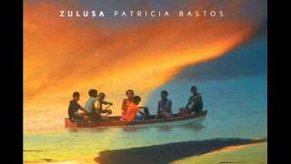 Patrícia Bastos  Zulusa 2013 Full AlbumCompleto [upl. by Wilkins]