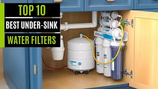 TOP 10 Best UnderSink Water Filters In 2024 [upl. by Aihsei939]