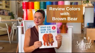 Review Colors with quotBrown Bear Brown Bear What Do You Seequot [upl. by Ransell914]