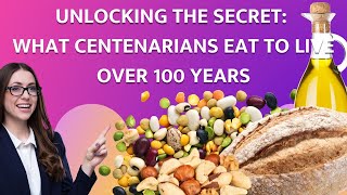 Unlocking the Secret  What Centenarians Eat to Live Over 100 Years [upl. by Etep]