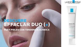 ¿Conoces Effaclar Duo   La RochePosay [upl. by Pedroza]