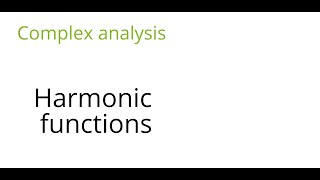 Complex analysis Harmonic functions [upl. by Lledyl]