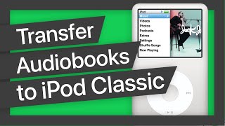 How to Transfer Audiobooks to iPod Classic Without iTunes 🎧 [upl. by Ellenrad]