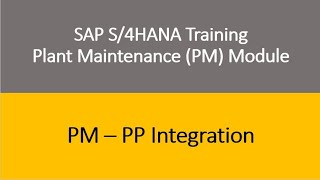 Video 38  SAP S4 HANA Plant Maintenance PM Training  PM  PP Integration [upl. by Nyrrad]