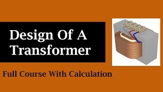 Transformer Design  3  Three Phase Transformer Design Project  Full project with Calculation [upl. by Elawalo]