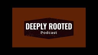 Deeply Rooted EP 159 quotTim Challiesquot [upl. by Namyh808]