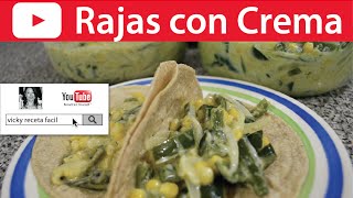 RAJAS CON ELOTE Y CREMA  Vicky Receta Facil [upl. by Ancalin]