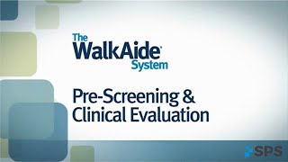 WalkAide PreScreening amp Clinical Evaluation [upl. by Yanehc]