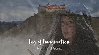 Reinhard Gunz  Fog of Imagination [upl. by Aneed]