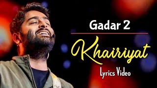 Arijit Singh Khairiyat Lyrics  Gadar 2  Sunny Deol Ameesha Patel Utkarsh Sharma Mithoon [upl. by Nilsoj]