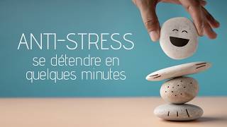 Antistress se détendre en quelques minutes grâce à ces EXERCICES [upl. by Wooster]