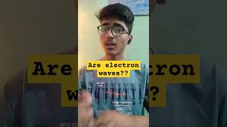 What type of wave electrons are trending science quantumphysics physics ytshorts space [upl. by Llenej]