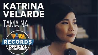 Philpop 2018  Katrina Velarde  Tama Na Official Music Video [upl. by Anner]