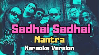 Sadhai Sadhai  Mantra Karaoke Version [upl. by Alolomo]