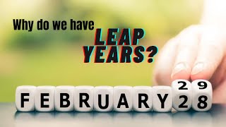 Why do we have leap years And how did they come about [upl. by Rawdon]