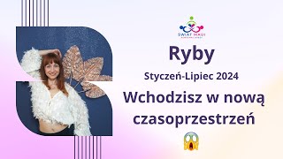 RYBY STYCZENLIPIEC 2024 WCHODZISZ W NOWA CZASOPRZESTRZEN horoskop2024 ryby2024 znakizodiaku [upl. by Sigfried]