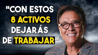 ¡8 ACTIVOS PARA DEJAR DE TRABAJAR Retírate Joven y Rico 💰  Robert Kiyosaki en Español [upl. by Mintz140]