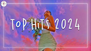 Top hits 2024 🍒 Trending music 2024  Best songs 2024 updated weekly [upl. by Abbotson652]