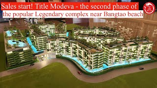 Title Modeva  the second phase of the popular Legendary complex near Bangtao beach [upl. by Inilahs]