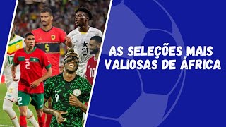 Seleções africanas de futebol mais valiosas de 2024 [upl. by Ecyac]