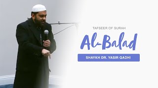 Tafseer of Surah AlBalad  Shaykh Dr Yasir Qadhi [upl. by Yhtommit]