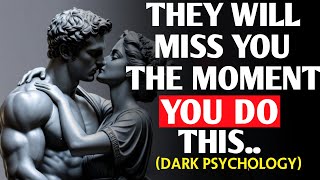 They’ll Miss You the Moment You Do THIS Dark Psychology Secrets Stoicism [upl. by Nap]