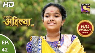 Punyashlok Ahilya Bai  Ep 42  Full Episode  2nd March 2021 [upl. by Platus]