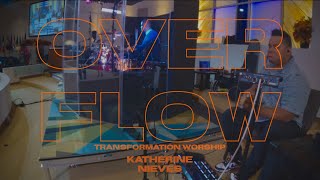 OVERFLOW  Transformation Worship  Katherine Nieves [upl. by Audry758]