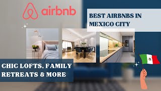 Best Airbnbs in Mexico City Chic Lofts Family Retreats amp More [upl. by Denis]