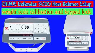 how to weight scale calibration ohaus defender 5000 amp extra future open and keypad lock [upl. by Dorette]