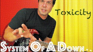 Guitar Lesson How To Play Toxicity by System Of A Down [upl. by Oijimer77]