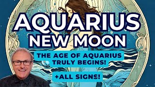 Aquarius New Moon  THE AGE OF AQUARIUS TRULY BEGINS  All Zodiac Signs [upl. by Leruj]