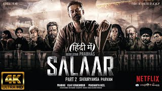 Salaar Part 2 Shouryanga Parvam  FULL HINDI DUBBED Movie 4K HD Facts  Prabhas  ShrutiPrithviraj [upl. by Yelyac]