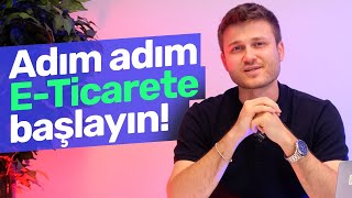 ETicaret Nedir Eticaret Nasıl Yapılır  Adım Adım ETicaret Rehberi [upl. by Fabien]