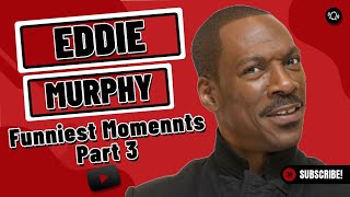 Eddie Murphy FUNNIEST Moments  Part 3 You Will Laugh or You Have No Sense Of Humor 😂 [upl. by Lessard]