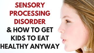 HPH 010 Sensory Processing Disorder amp How to Get Kids to Eat Healthy Anyway [upl. by Adine]