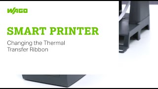 WAGO SmartPRINTER  Changing the Thermal Transfer Ribbon [upl. by Ahsenahs]