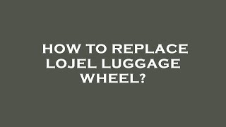 How to replace lojel luggage wheel [upl. by Link]